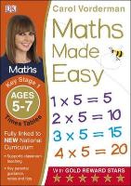 Maths Made Easy: Times Tables, Ages 5-7 (Key Stage 1): Supports the National Curriculum, Multiplication Exercise Book - Made Easy Workbooks - Carol Vorderman - Bøger - Dorling Kindersley Ltd - 9781409344896 - 1. juli 2014