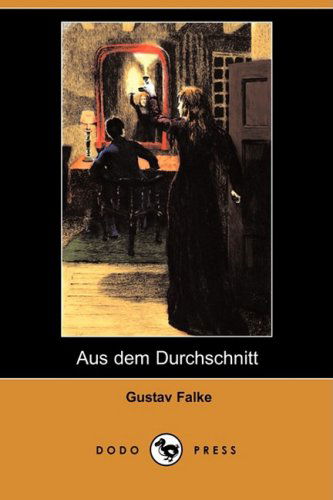 Cover for Gustav Falke · Aus Dem Durchschnitt (Dodo Press) (German Edition) (Paperback Book) [German edition] (2008)