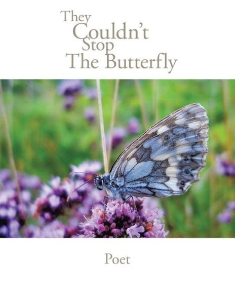 Cover for Poet · They Couldn't Stop the Butterfly (Paperback Bog) (2016)