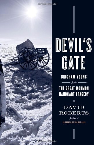 Devil's Gate: Brigham Young and the Great Mormon Handcart Tragedy - David Roberts - Bøger - Simon & Schuster - 9781416539896 - 11. august 2009