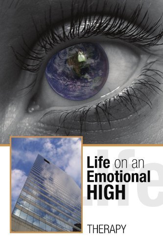 Life on an Emotional High - Therapy . - Books - Xlibris, Corp. - 9781425759896 - May 24, 2007