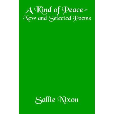 Cover for Sallie Nixon · A Kind of Peace-new and Selected Poems (Paperback Book) (2006)