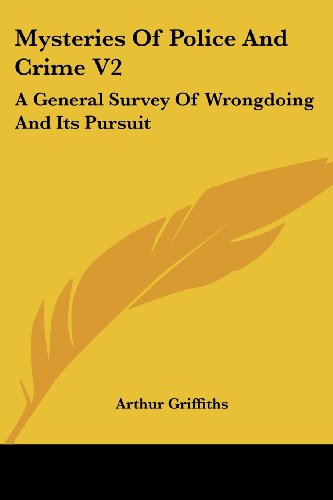 Cover for Arthur Griffiths · Mysteries of Police and Crime V2: a General Survey of Wrongdoing and Its Pursuit (Paperback Book) (2007)