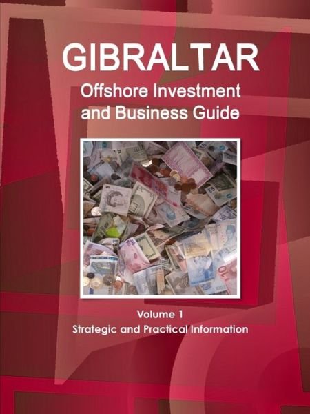 Cover for Inc Ibp · Gibraltar Offshore Investment and Business Guide Volume 1 Strategic and Practical Information (Pocketbok) (2017)