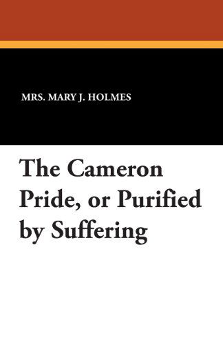 Cover for Mrs Mary J. Holmes · The Cameron Pride, or Purified by Suffering (Paperback Book) (2024)