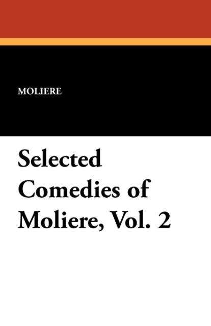 Cover for Moliere · Selected Comedies of Moliere, Vol. 2 (Paperback Book) (2024)