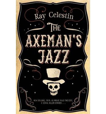 Cover for Ray Celestin · Axeman's Jazz (N/A) [Air Iri OME edition] (2014)