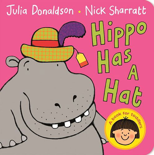 Cover for Julia Donaldson · Hippo Has a Hat (Kartongbok) [Main Market edition] (2015)