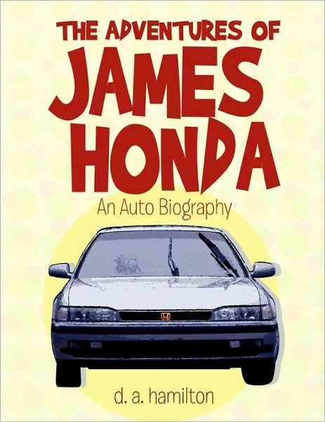 The Adventures of James Honda - D a Hamilton - Bøger - Xlibris Corporation - 9781450090896 - 27. juli 2010