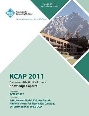 Cover for Kcap 2011 Conference Committee · KCAP 2011 Proceedings of the 2011 Conference on Knowledge Capture (Pocketbok) (2012)