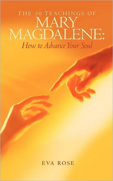 Cover for Eva Rose · The 30 Teachings of Mary Magdalene: How to Advance Your Soul (Paperback Book) (2012)