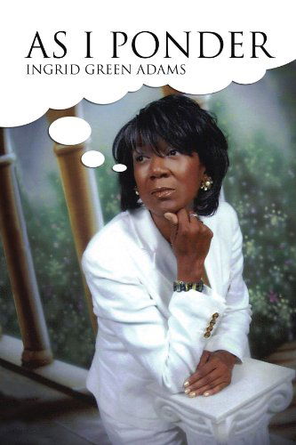 Cover for Ingrid Green Adams · As I Ponder (Paperback Book) (2010)
