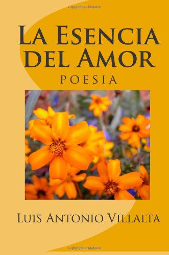 Cover for Luis Antonio Villalta · La Esencia Del Amor: Un Regalo De Dios (Paperback Book) [Spanish edition] (2010)