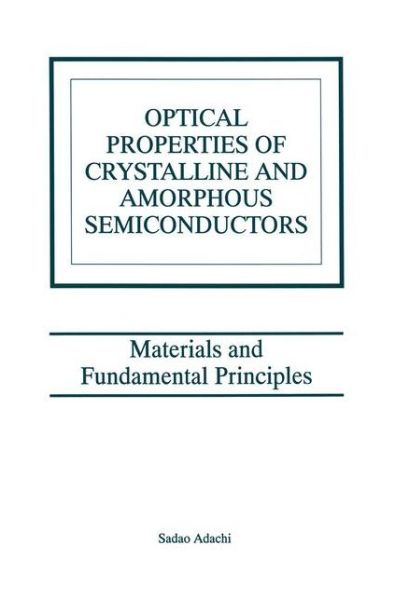 Cover for Sadao Adachi · Optical Properties of Crystalline and Amorphous Semiconductors: Materials and Fundamental Principles (Taschenbuch) [Softcover Reprint of the Original 1st Ed. 1999 edition] (2012)