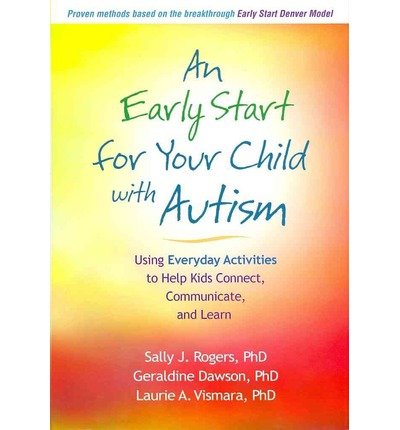 Cover for Sally J. Rogers · An Early Start for Your Child with Autism: Using Everyday Activities to Help Kids Connect, Communicate, and Learn (Gebundenes Buch) (2012)