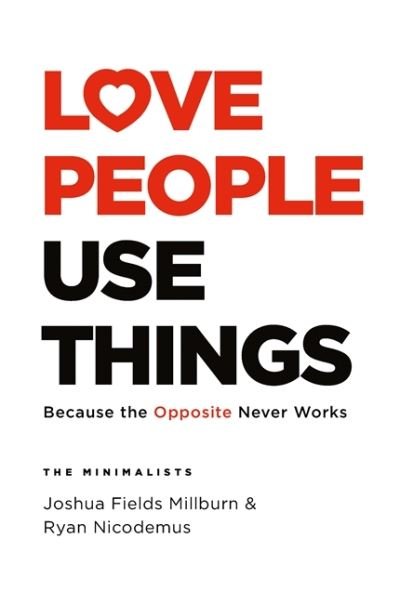 Cover for Joshua Fields Millburn · Love People, Use Things (Taschenbuch) (2021)