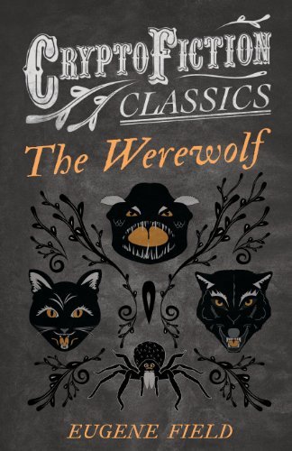 Cover for Eugene Field · The Werewolf (Cryptofiction Classics) (Paperback Book) (2013)