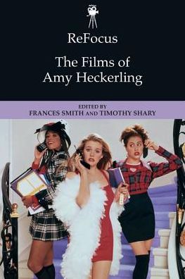 Cover for Timothy Shary · Refocus: the Films of Amy Heckerling (MISC) (2017)