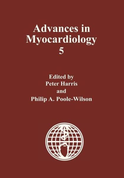 Cover for Peter Harris · Advances in Myocardiology - Advances in Mycocardiology (Pocketbok) [Softcover reprint of the original 1st ed. 1985 edition] (2013)