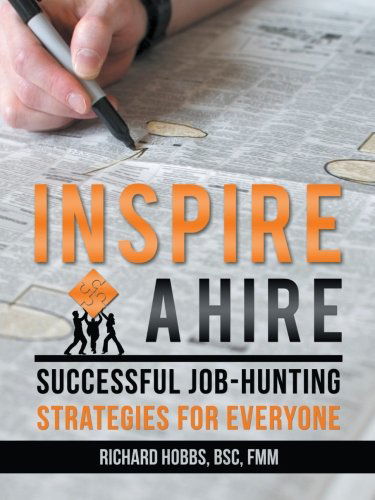 Cover for Richard Hobbs · Inspire a Hire: Successful Job-hunting Strategies for Everyone (Paperback Book) (2013)