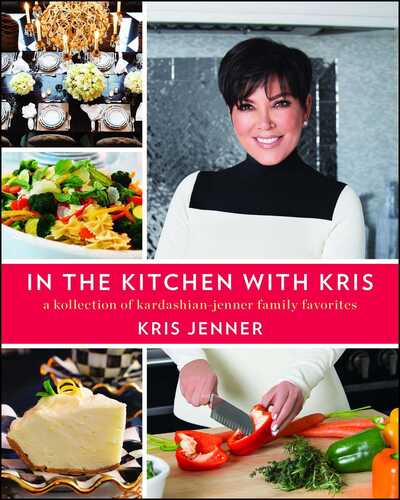 Cover for Kris Jenner · In the Kitchen with Kris: A Kollection of Kardashian-Jenner Family Favorites (Paperback Book) (2019)