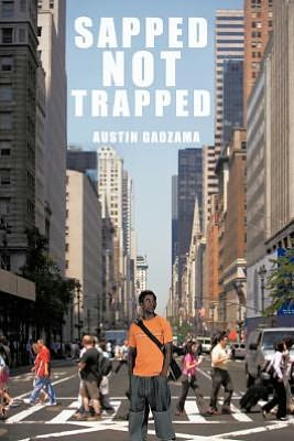 Cover for Austin Gadzama · Sapped Not Trapped (Paperback Book) (2012)