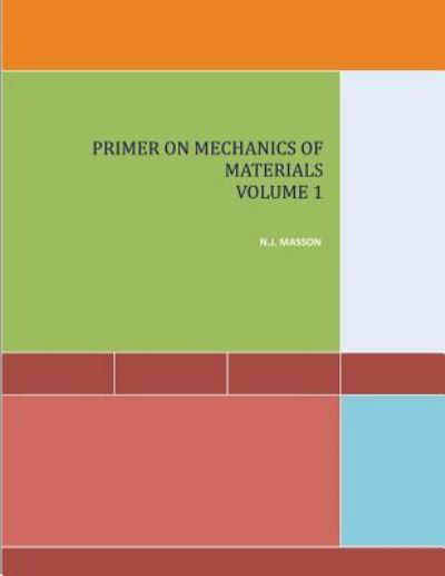 Cover for N J Masson · Primer on Mechanics of Materials Volume I (Paperback Bog) (2013)