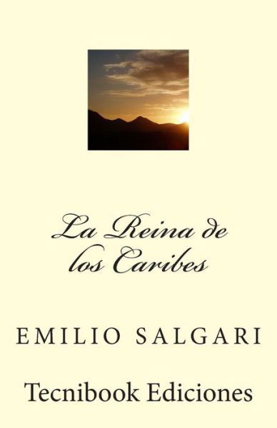 La Reina De Los Caribes - Emilio Salgari - Książki - Createspace - 9781482712896 - 7 marca 2013