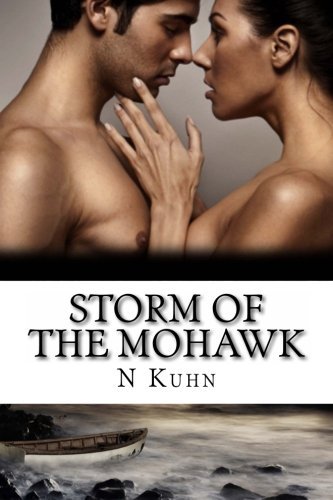 Cover for N Kuhn · Storm of the Mohawk (Mohawk Series) (Volume 3) (Paperback Bog) (2013)