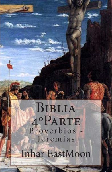 Cover for Inhar Eastmoon Em · Biblia 4 Parte: Proverbios - Jeremias (Paperback Book) (2013)