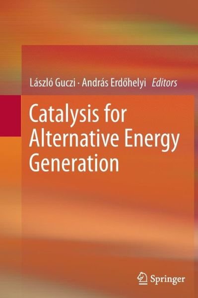 Cover for Laszlo Guczi · Catalysis for Alternative Energy Generation (Paperback Book) [2012 edition] (2014)