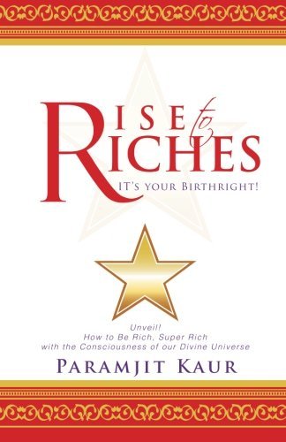 Cover for Paramjit Kaur · Rise to Riches: It's Your Birthright! (Paperback Book) (2014)