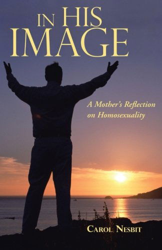 Cover for Carol Nesbit · In His Image: a Mother's Reflection on Homosexuality (Paperback Book) (2013)