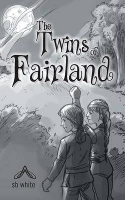 Cover for Sb White · The Twins of Fairland (Pocketbok) (2014)