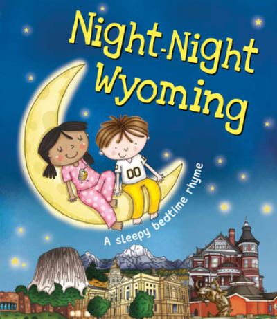 Night-Night Wyoming - Katherine Sully - Kirjat - Sourcebooks Wonderland - 9781492654896 - tiistai 3. lokakuuta 2017