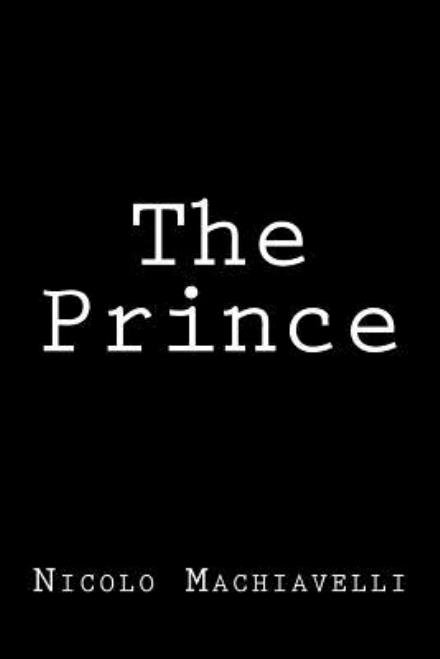 The Prince - Nicolo Machiavelli - Bøger - Createspace - 9781492878896 - 3. oktober 2013