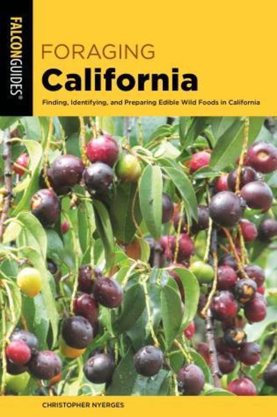 Cover for Christopher Nyerges · Foraging California: Finding, Identifying, And Preparing Edible Wild Foods In California - Foraging Series (Paperback Book) [2nd edition] (2019)