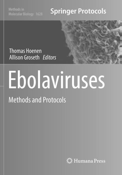 Cover for Ebolaviruses: Methods and Protocols - Methods in Molecular Biology (Paperback Book) [Softcover reprint of the original 1st ed. 2017 edition] (2018)