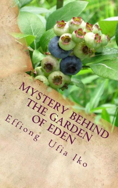 Cover for Effiong Ufia Iko · Mystery Behind the Garden of Eden (Paperback Book) (2014)