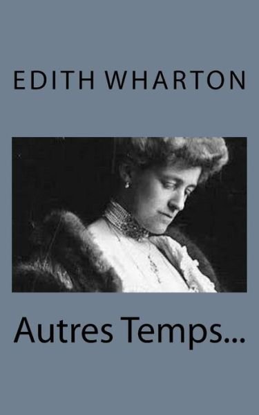 Cover for Edith Wharton · Autres Temps... (Taschenbuch) (2014)
