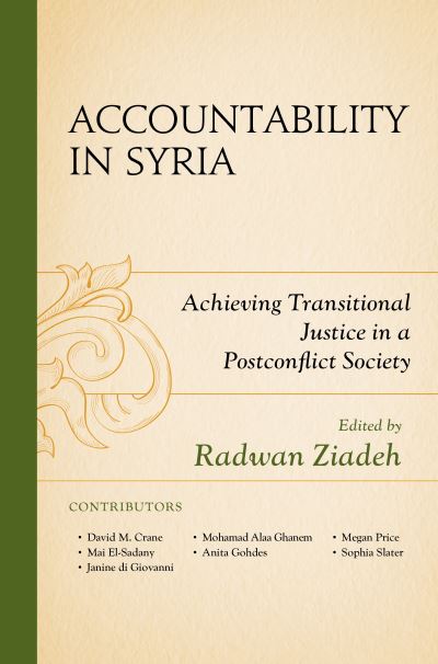Accountability in Syria: Achieving Transitional Justice in a Postconflict Society - Radwan Ziadeh - Books - Lexington Books - 9781498511896 - January 9, 2020