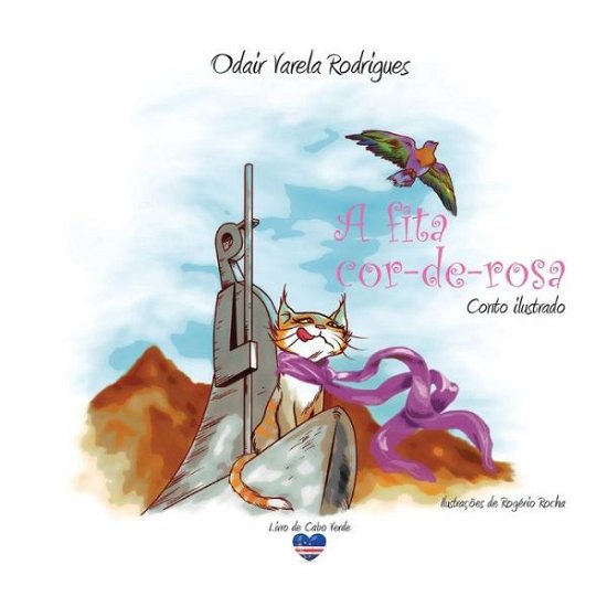 A Fita Cor-de-rosa: Conto Ilustrado - Odair Varela Rodrigues - Livres - Createspace - 9781499556896 - 14 mai 2014