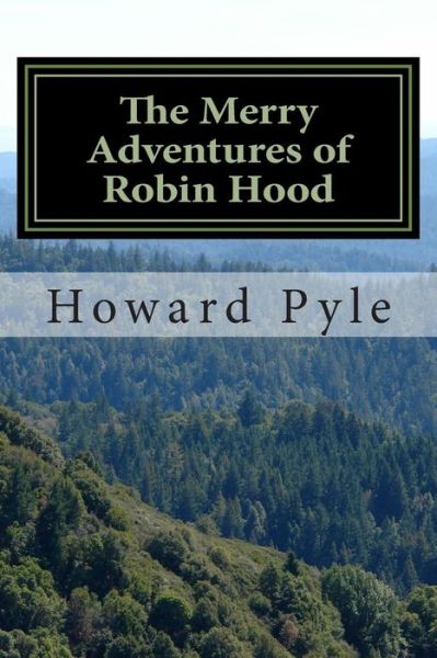 The Merry Adventures of Robin Hood - Howard Pyle - Livros - Createspace - 9781499741896 - 31 de maio de 2014