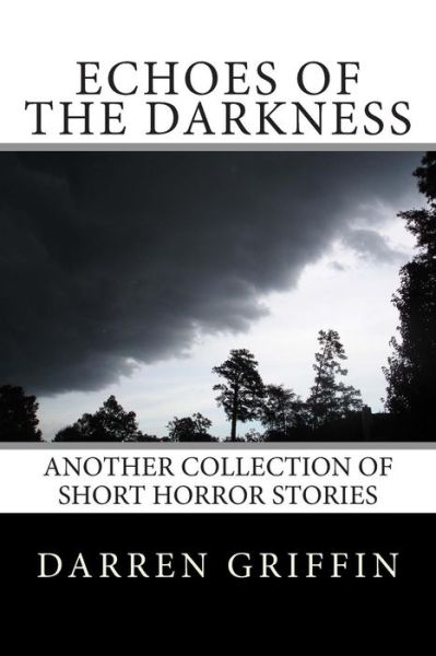 Cover for Darren Griffin · Echoes of the Darkness: Another Collection of Short Horror Stories (Pocketbok) (2014)