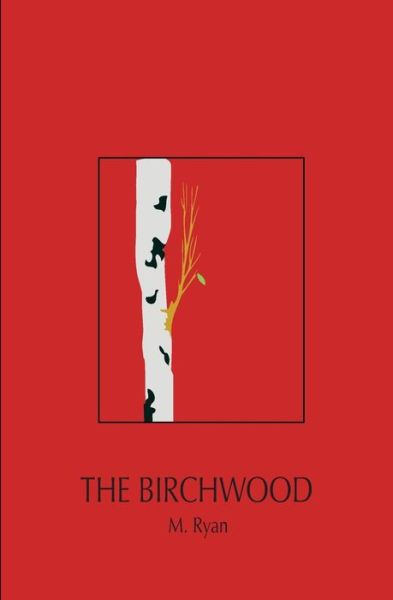 Cover for M Ryan · The Birchwood (Paperback Book) (2014)