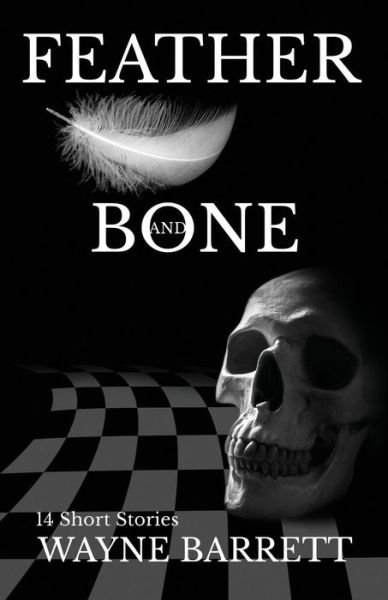 Cover for Wayne Barrett · Feather and Bone (Pocketbok) (2014)