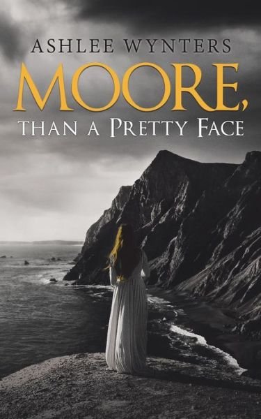 Cover for Ashlee Wynters · Moore, Than a Pretty Face (Pocketbok) (2018)