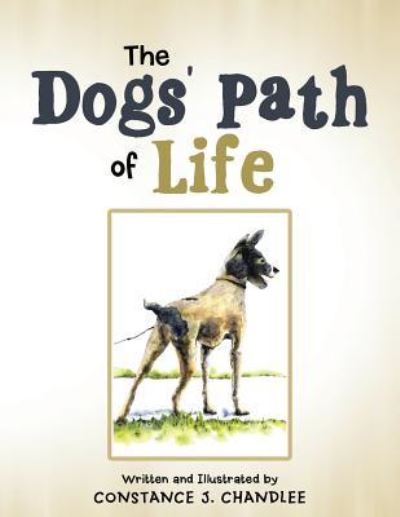 Cover for Constance J Chandlee · The Dogs' Path of Life (Paperback Book) (2015)