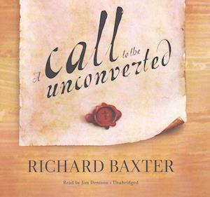 Cover for Richard Baxter · A Call to the Unconverted Lib/E (CD) (2016)