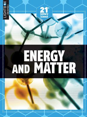 Energy and Matter - Tom Jackson - Books - LIGHTBOX - 9781510518896 - August 1, 2017